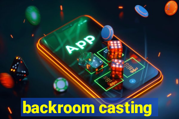 backroom casting